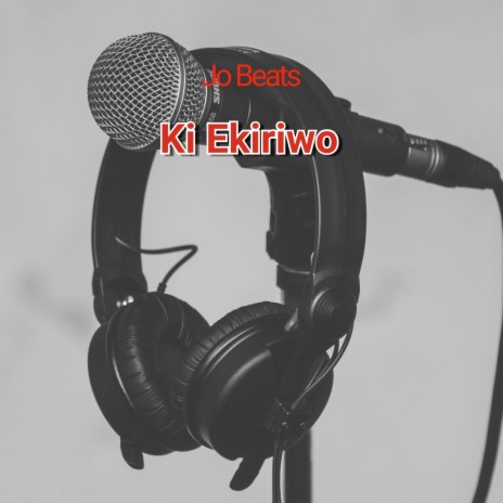 Ki Ekiriwo | Boomplay Music