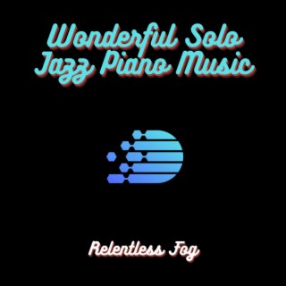 Wonderful Solo Jazz Piano Music PT. 1