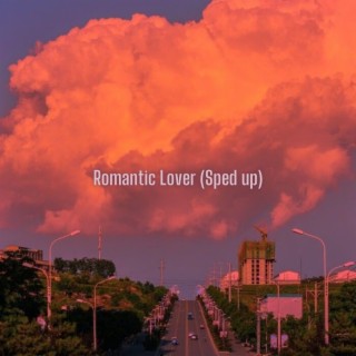 Romantic Lover (Sped up)