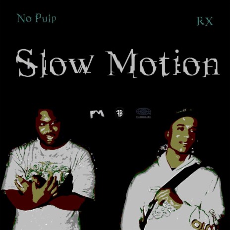 Slow Motion ft. RX | Boomplay Music