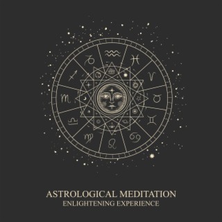 Astrological Meditation - Enlightening Experience, Deep Self-Reflection