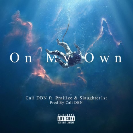 On My Own (feat. Praiiize & Slaughter1st)