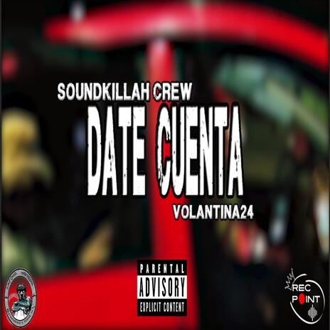 DATE CUENTA ft. VOLANTINA24 | Boomplay Music