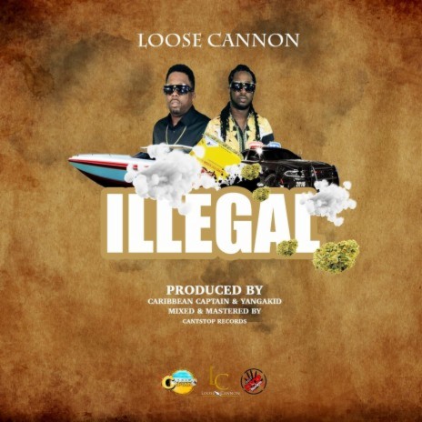 Illegal ft. Loose Cannon | Boomplay Music