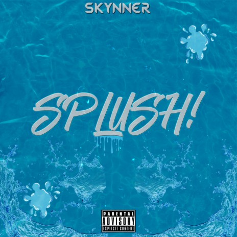SPLUSH! ft. Skynner | Boomplay Music