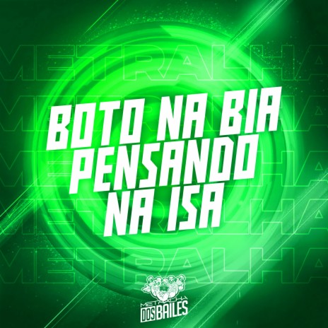 Boto na Bia Pensando na Isa ft. pet & bobii & DJ MANO LOST | Boomplay Music