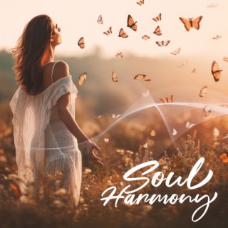 Soul Harmony: Spiritual Meditation Music to Connect with Your Soul and Find Your True Self