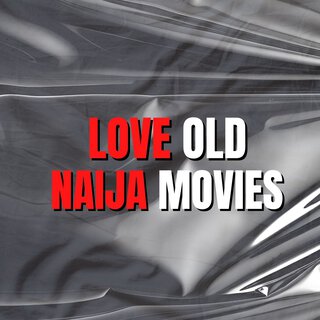 Love Old Naija Movies