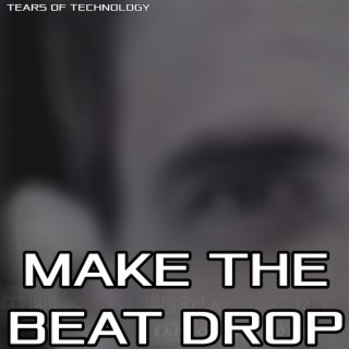 Make the Beat Drop (Original Mix)