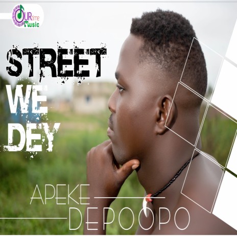 Street We Dey | Boomplay Music
