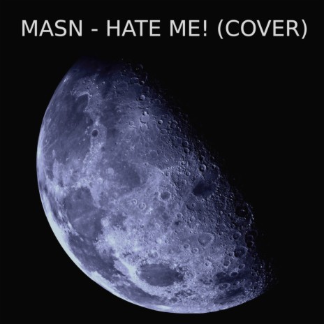 MASN - Hate me! (cover) | Boomplay Music
