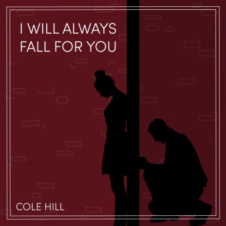 I Will Always Fall For You