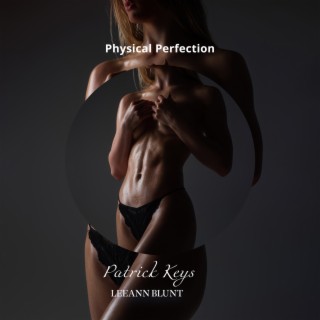 Physical Perfection: Music for Tai Chi Exercises to Focus on Movement, Breath, and Awareness to Foster Overall Wellness