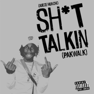 shit talkin(Pak Walk)