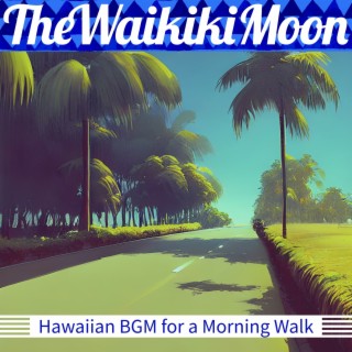 Hawaiian Bgm for a Morning Walk