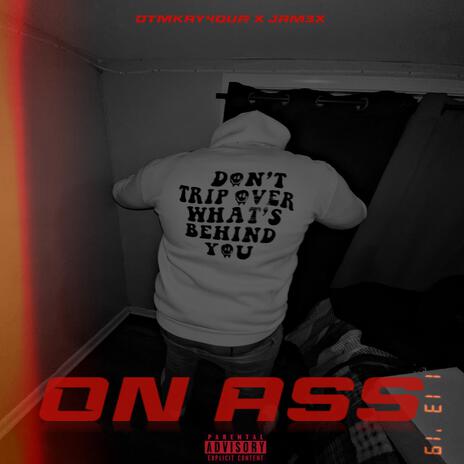 On Ass ft. JAM3X | Boomplay Music