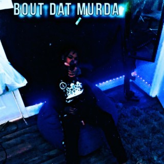 Bout dat murda