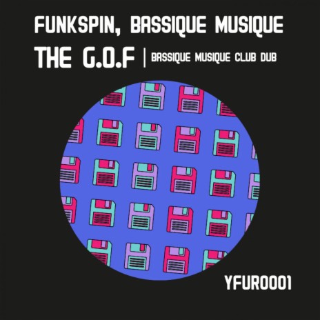 THE G.O.F (BASSIQUE MUSIQUE CLUB DUB) ft. Funkspin