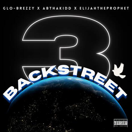 Backstreet 3 ft. ABthaKidd & ElijahTheProphet | Boomplay Music