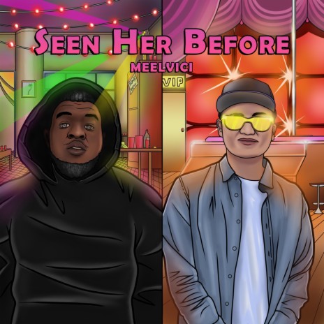 Seen Her Before (feat. Meel) | Boomplay Music