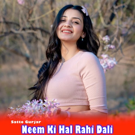 Neem Ki Hal Rahi Dali