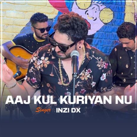 Aaj Kul Kuriyan Nu | Boomplay Music