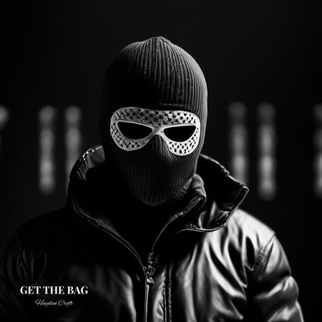 GET THE BAG | Boomplay Music