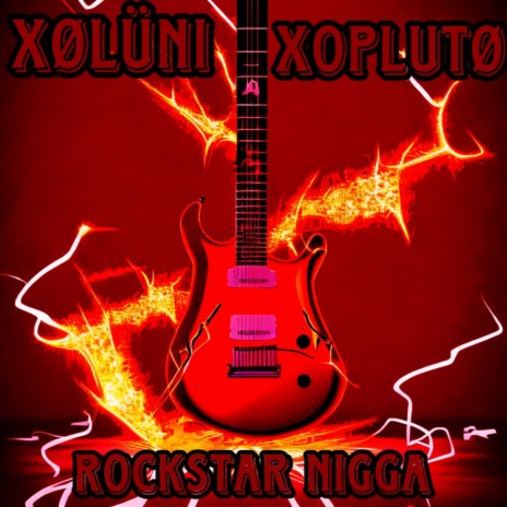 RØCKSTAR NIGGA ft. xoPLUTØ