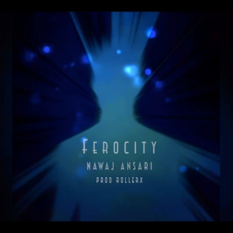 FEROCITY (feat. NAWAJ ANSARI) | Boomplay Music