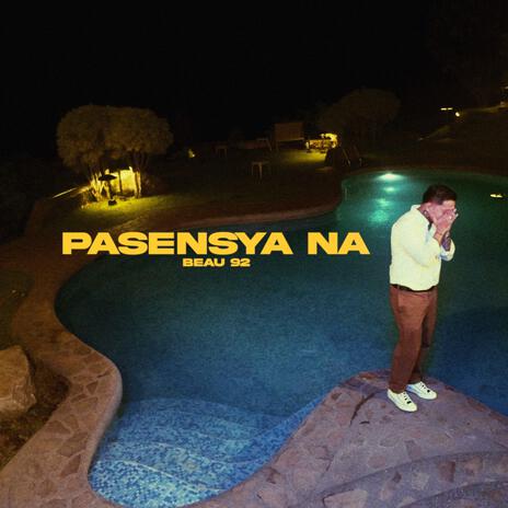 Pasensya Na | Boomplay Music