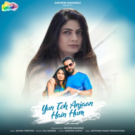 Yun Toh Anjaan Hai Hum | Boomplay Music