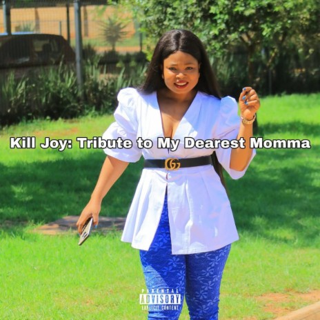 Kill Joy Austin : Tribute To My Dearest Momma (feat. Kill Joy Austin) (Tribulation Cut) | Boomplay Music