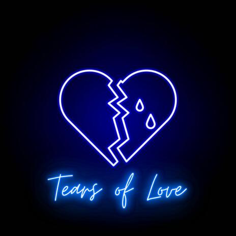 Tears Of Love | Boomplay Music