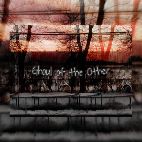 Ghoul of the Other ft. JT Seigi