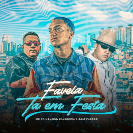 Favela ta em Festa ft. Caio Passos & Mc Brinquedo | Boomplay Music