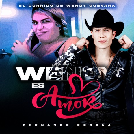 El Corrido de Wendy Guevara (Wendy Es Amor) ft. wendy guevara | Boomplay Music