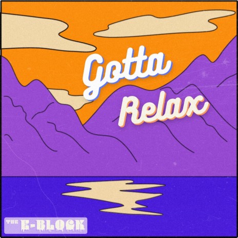 Gotta Relax | Boomplay Music