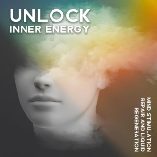 Unlock Inner Energy - Mind Stimulation, Repair and Liquid Regeneration