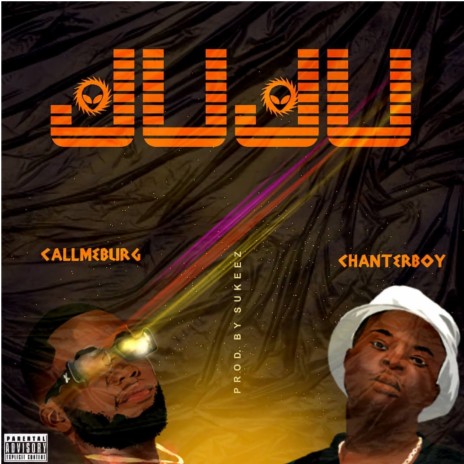 Juju ft. chanterboy | Boomplay Music