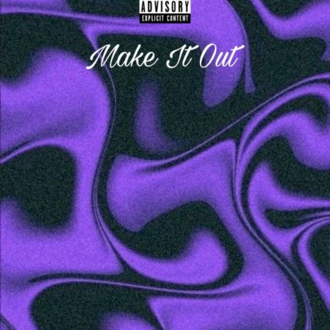 Make It Out ft. MAN-TUTU