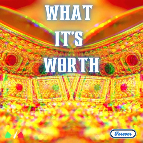 What It's Worth | Boomplay Music