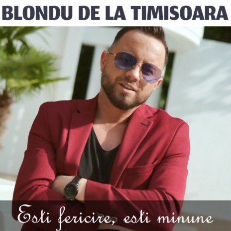 Esti Fericire, Esti Minune | Boomplay Music