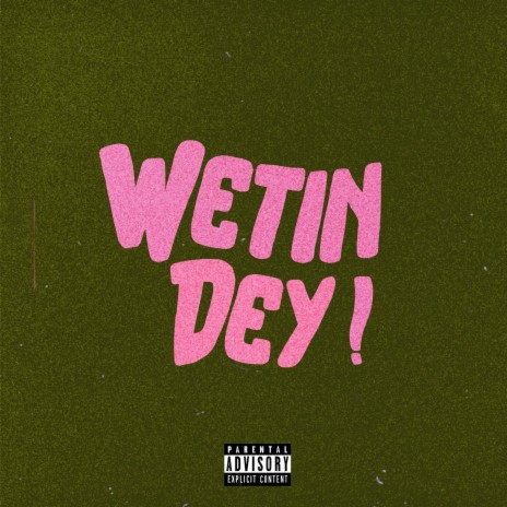 Wetin Dey! | Boomplay Music