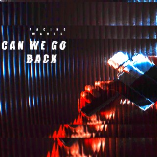Can We Go Back lyrics | Boomplay Music