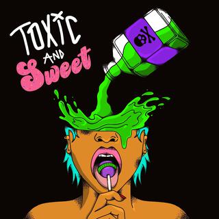 Toxic and Sweet