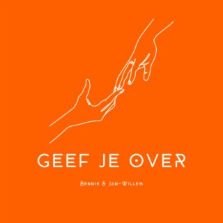 Geef Je Over lyrics | Boomplay Music