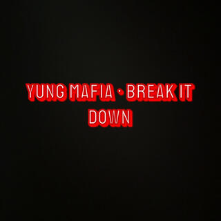 Yung Mafia • Break It Down