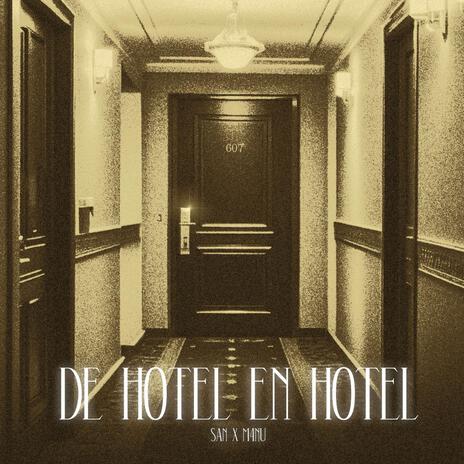 DE HOTEL EN HOTEL ft. M4NU | Boomplay Music