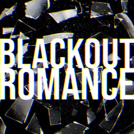 Blackout Romance | Boomplay Music