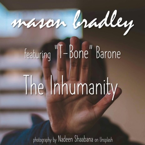 The Inhumanity ft. T-Bone Barone | Boomplay Music